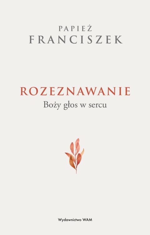 Rozeznawanie. Boży głos w sercu Rozeznawanie. Boży głos w sercu