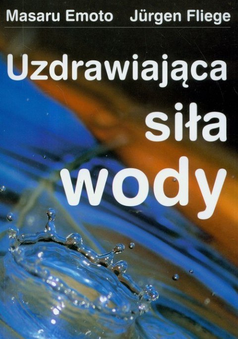 Uzdrawiająca siła wody Uzdrawiająca siła wody