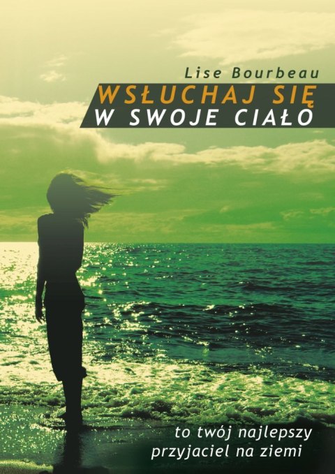 Wsłuchaj się w swoje ciało Wsłuchaj się w swoje ciało