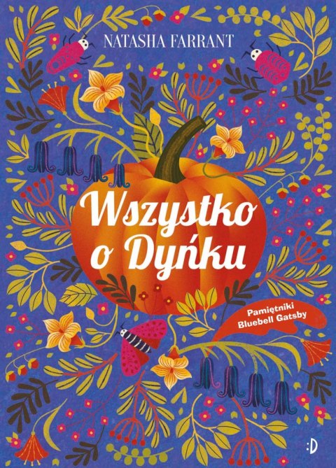 Wszystko o Dyńku, Pamiętnik Bluebell Gadsby. Tom 3 Wszystko o Dyńku, Pamiętnik Bluebell Gadsby. Tom 3