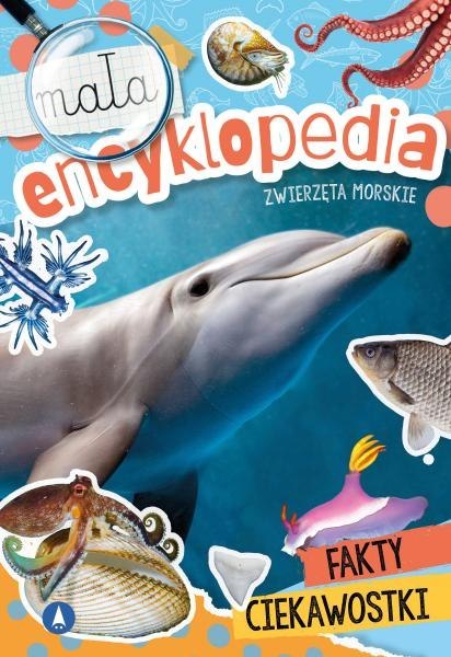 Zwierzęta morskie. Mała encyklopedia Zwierzęta morskie. Mała encyklopedia