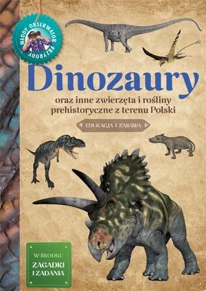 Dinozaury. Młody Obserwator Przyrody wyd. 2023 Dinozaury. Młody Obserwator Przyrody wyd. 2023