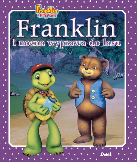 Franklin i nocna wyprawa do lasu. Franklin i przyjaciele Franklin i nocna wyprawa do lasu. Franklin i przyjaciele