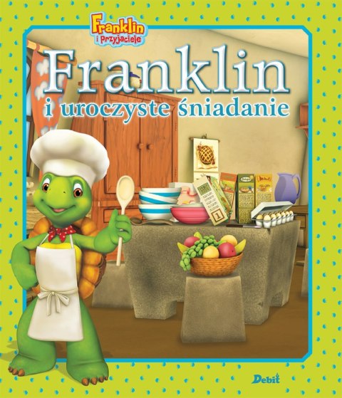 Franklin i uroczyste śniadanie. Franklin i przyjaciele Franklin i uroczyste śniadanie. Franklin i przyjaciele