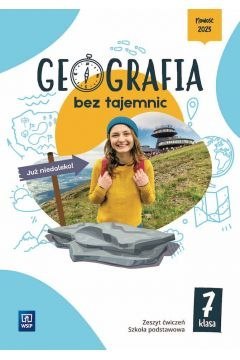 Geografia bez tajemnic zeszyt ćwiczeń klasa 7 szkoła podstawowa Geografia bez tajemnic zeszyt ćwiczeń klasa 7 szkoła podstawowa