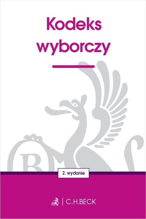 Kodeks wyborczy wyd. 2 Kodeks wyborczy wyd. 2