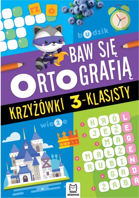 Krzyżówki 3-klasisty. Baw się ortografią Krzyżówki 3-klasisty. Baw się ortografią