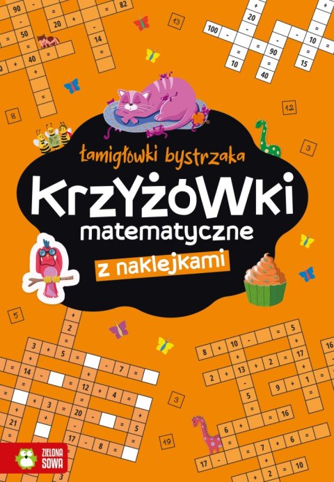 Krzyżowki matematyczne. Łamigłówki bystrzaka Krzyżowki matematyczne. Łamigłówki bystrzaka
