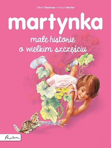 Martynka. Małe historie o wielkim szczęściu wyd. 2023 Martynka. Małe historie o wielkim szczęściu wyd. 2023
