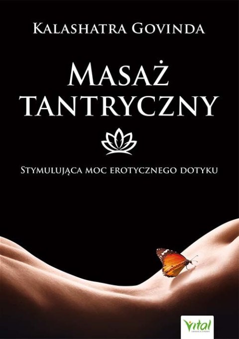 Masaż tantryczny. Stymulująca moc erotycznego dotyku wyd. 2023 Masaż tantryczny. Stymulująca moc erotycznego dotyku wyd. 2023
