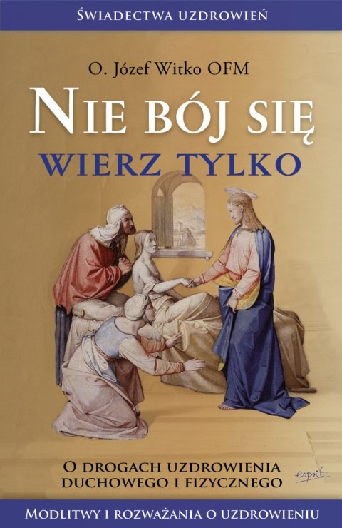 Nie bój się, wierz tylko wyd. 2023 Nie bój się, wierz tylko wyd. 2023