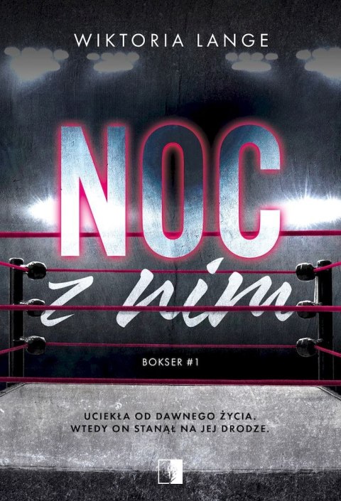 Noc z nim. Bokser. Tom 1 Noc z nim. Bokser. Tom 1