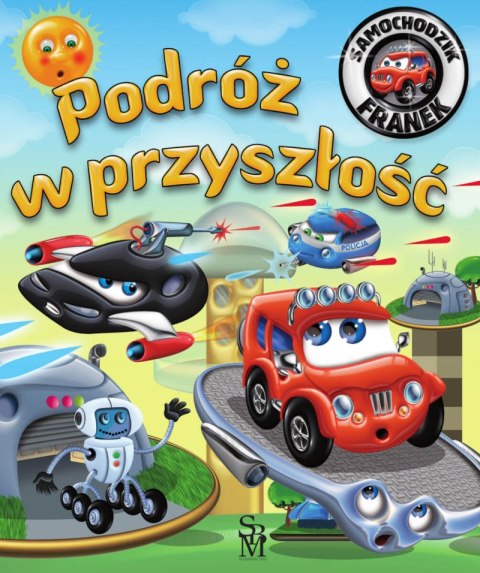 Podróż w przyszłość. Samochodzik Franek Podróż w przyszłość. Samochodzik Franek