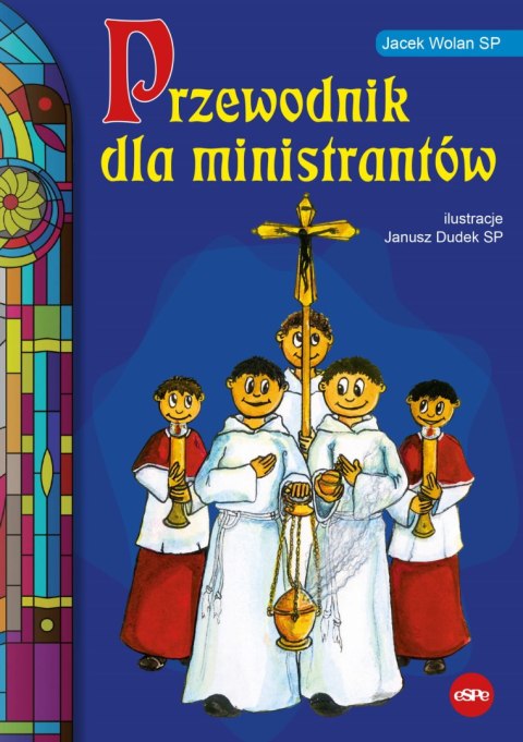 Przewodnik dla ministrantów Przewodnik dla ministrantów