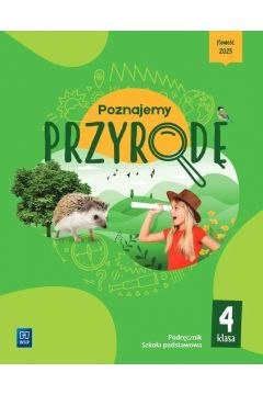 Przyroda Poznajemy przyrodę podręcznik klasa 4 szkoła podstawowa Przyroda Poznajemy przyrodę podręcznik klasa 4 szkoła podstawowa