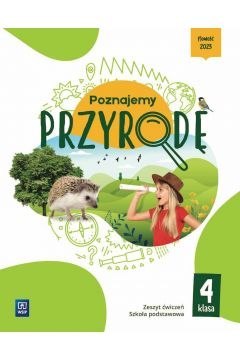 Przyroda Poznajemy przyrodę zeszyt ćwiczeń klasa 4 szkoła podstawowa Przyroda Poznajemy przyrodę zeszyt ćwiczeń klasa 4 szkoła podstawowa