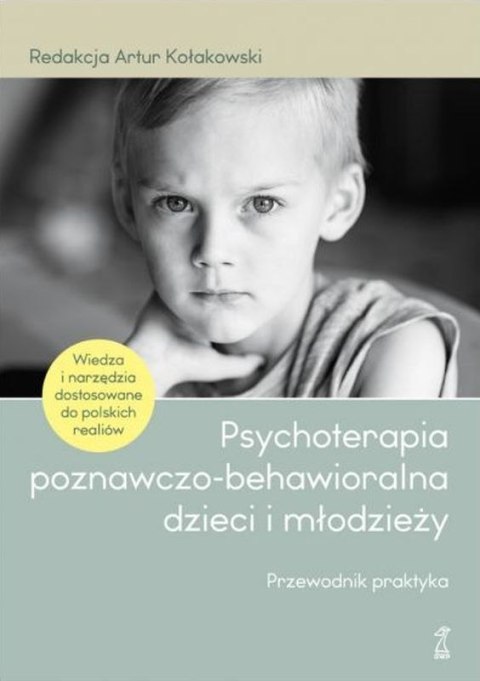 Psychoterapia poznawczo-behawioralna dzieci i młodzieży wyd. 3 Psychoterapia poznawczo-behawioralna dzieci i młodzieży wyd. 3