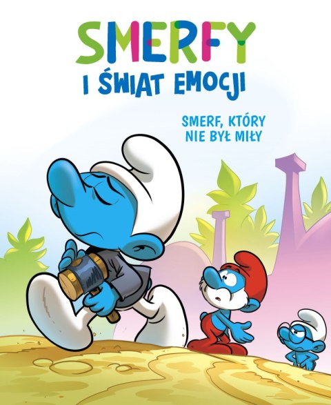 Smerf, który nie był miły. Smerfy i świat emocji Smerf, który nie był miły. Smerfy i świat emocji