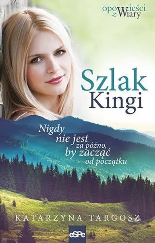 Szlak Kingi. Nigdy nie jest za późno, by zacząć od początku Szlak Kingi. Nigdy nie jest za późno, by zacząć od początku