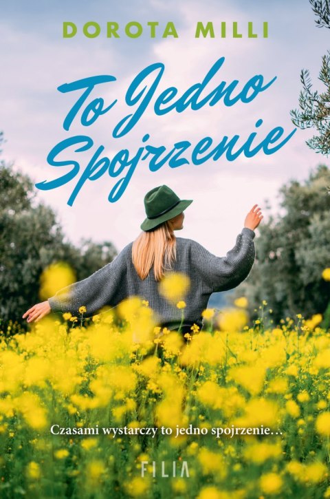 To jedno spojrzenie. Marzenia do spełnienia. Tom 2 wyd. 2 To jedno spojrzenie. Marzenia do spełnienia. Tom 2 wyd. 2