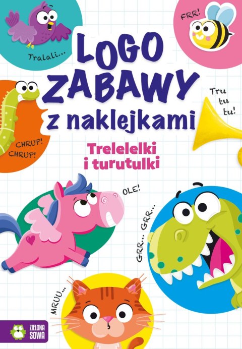 Trelelelki i turutulki. Logozabawy z naklejkami Trelelelki i turutulki. Logozabawy z naklejkami