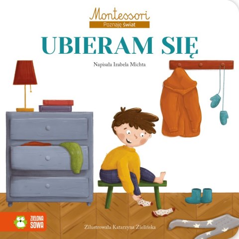 Ubieram się. Montessori. Poznaję świat Ubieram się. Montessori. Poznaję świat
