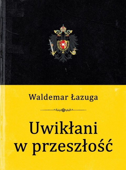 Uwikłani w przeszłość Uwikłani w przeszłość