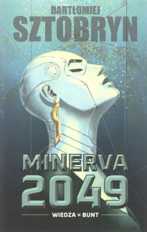 Minerva 2049. Wiedza Bunt Minerva 2049. Wiedza Bunt
