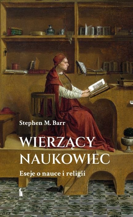 Wierzący naukowiec. Eseje o nauce i religii Wierzący naukowiec. Eseje o nauce i religii