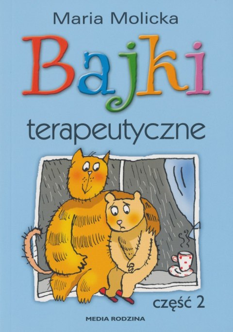 Bajki terapeutyczne. Część 2 Bajki terapeutyczne. Część 2