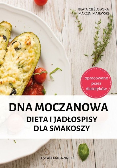 Dna moczanowa. Dieta i jadłospisy dla smakoszy Dna moczanowa. Dieta i jadłospisy dla smakoszy