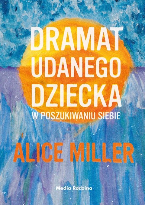 Dramat udanego dziecka Dramat udanego dziecka