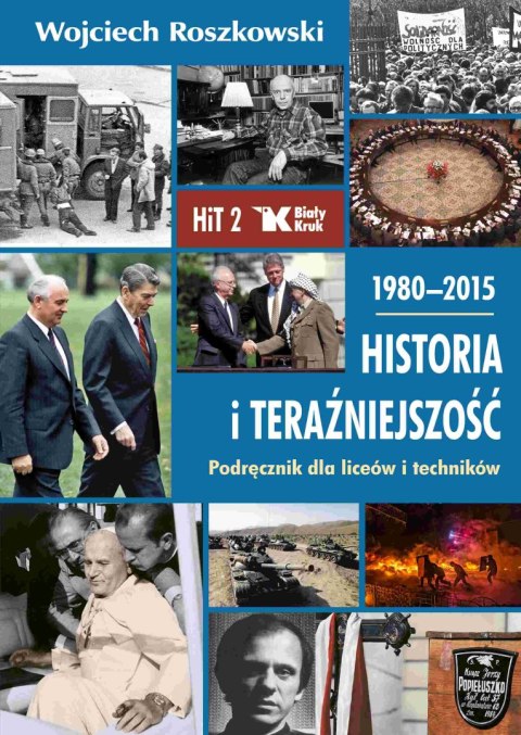 Historia i teraźniejszość podręcznik dla klasy 2 liceów i techników 1980-2015 Historia i teraźniejszość podręcznik dla klasy 2 liceów i techników 1980-2015