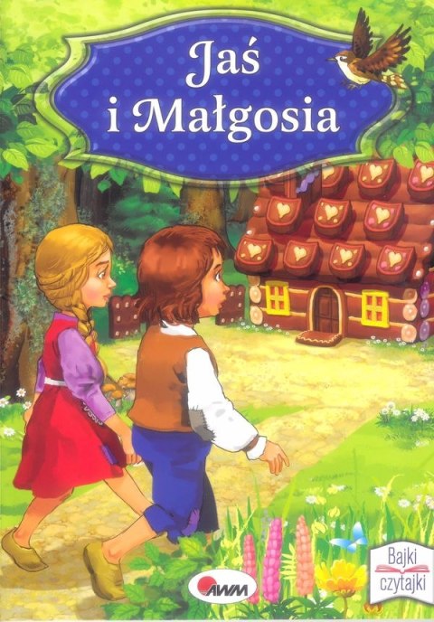 Jaś i Małgosia. Bajki czytamy sami Jaś i Małgosia. Bajki czytamy sami