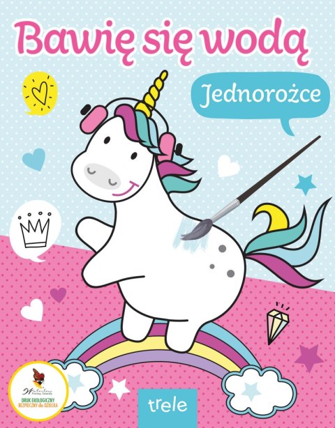 Jednorożce. Bawię się wodą Jednorożce. Bawię się wodą