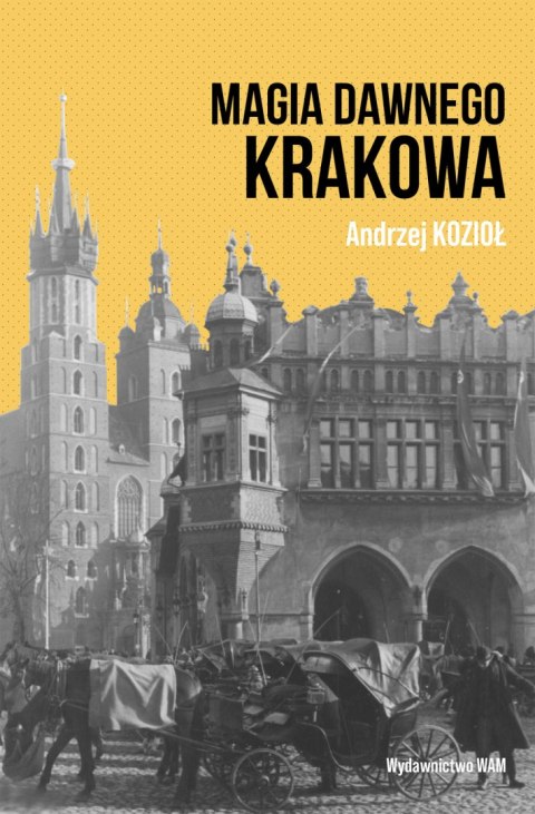 Magia dawnego Krakowa Magia dawnego Krakowa
