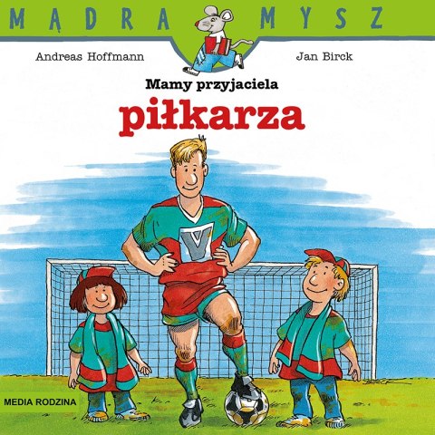 Mamy przyjaciela piłkarza. Mądra Mysz Mamy przyjaciela piłkarza. Mądra Mysz