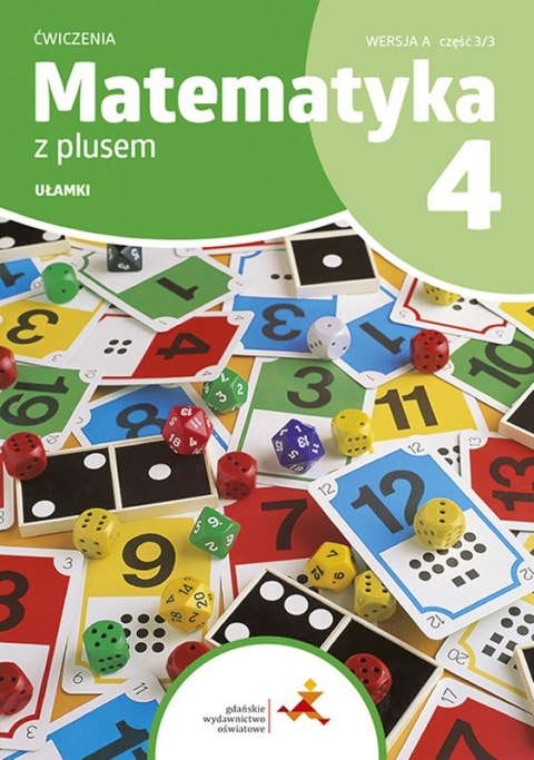 Matematyka z plusem ćwiczenia dla klasy 4 ułamki wersja A 3/3 szkoła podstawowa edycja 2023/2024 Matematyka z plusem ćwiczenia dla klasy 4 ułamki wersja A 3/3 szkoła podstawowa edycja 2023/2024