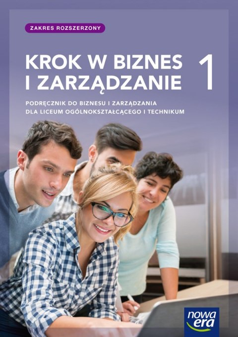 Nowe Biznes i zarządzanie KROK W BIZNES I ZARZĄDZANIE podręcznik 1 liceum i technikum zakres rozszerzony Nowe Biznes i zarządzanie KROK W BIZNES I ZARZĄDZANIE podręcznik 1 liceum i technikum zakres rozszerzony