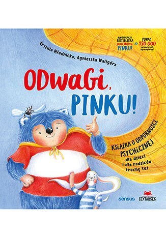 Odwagi, Pinku! Książka o odporności psychicznej dla dzieci i rodziców trochę też Odwagi, Pinku! Książka o odporności psychicznej dla dzieci i rodziców trochę też