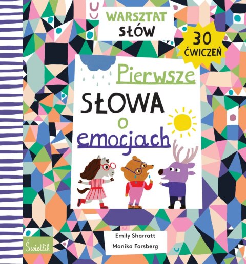Pierwsze słowa o emocjach. Warsztat słów Pierwsze słowa o emocjach. Warsztat słów