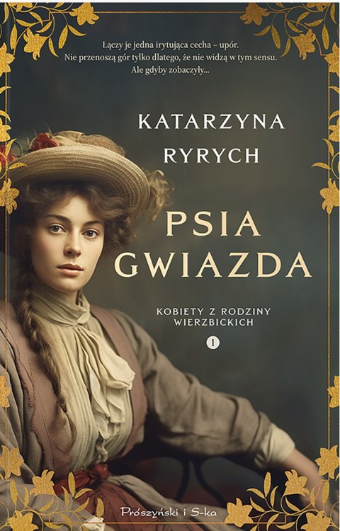 Psia Gwiazda. Kobiety z Rodziny Wierzbickich. Tom 1 Psia Gwiazda. Kobiety z Rodziny Wierzbickich. Tom 1