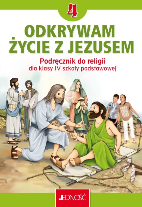Religia Odkrywam życie z Jezusem podręcznik dla klasy 4 szkoły podstawowej Religia Odkrywam życie z Jezusem podręcznik dla klasy 4 szkoły podstawowej