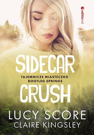 Sidecar Crush. Tajemnicze miasteczko Bootleg Springs. Tom 2 Sidecar Crush. Tajemnicze miasteczko Bootleg Springs. Tom 2
