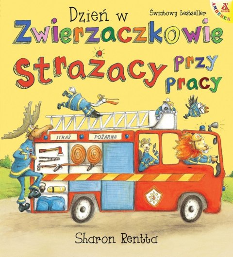 Strażacy przy pracy. Dzień w Zwierzaczkowie wyd. 2023 Strażacy przy pracy. Dzień w Zwierzaczkowie wyd. 2023