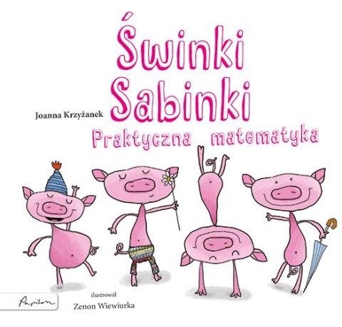 Świnki Sabinki. Praktyczna matematyka wyd. 2023 Świnki Sabinki. Praktyczna matematyka wyd. 2023