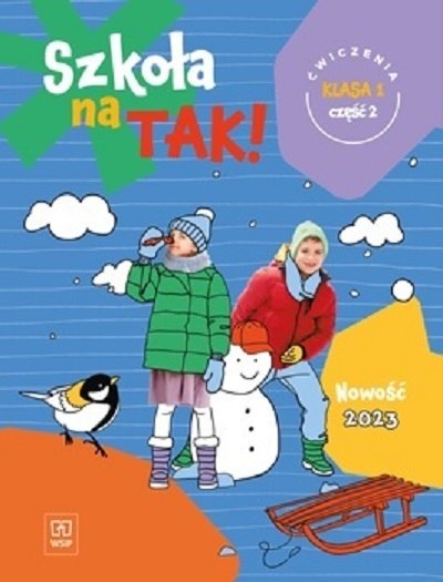 Szkoła na tak karty ćwiczeń szkoła dla klasa 1 część 2 szkoła podstawowa Szkoła na tak karty ćwiczeń szkoła dla klasa 1 część 2 szkoła podstawowa