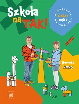 Szkoła na tak matematyka podręcznik dla klasa 1 część 2 szkoła podstawowa Szkoła na tak matematyka podręcznik dla klasa 1 część 2 szkoła podstawowa