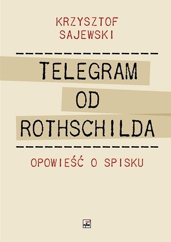 Telegram od Rothschilda. Opowieść o spisku Telegram od Rothschilda. Opowieść o spisku