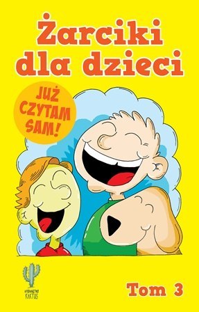 Żarciki dla dzieci. Już czytam sam! Tom 3 Żarciki dla dzieci. Już czytam sam! Tom 3